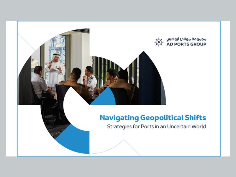 “موانئ أبوظبي” تصدر تقرير “استراتيجيات الموانئ في ظل التحديات الجيوسياسية”